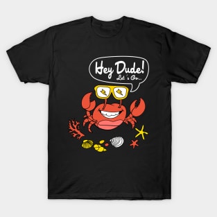 Hey Crab dude T-Shirt